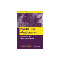 Springer International Publishing AG Parallel Lives of Astronomers (inbunden, eng)