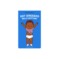 Lerner Publishing Group Get Dressed, Belly Button! (bok, board book, eng)