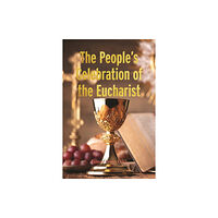 Messenger Publications The People's Celebration of the Eucharist (häftad, eng)