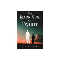 Austin Macauley Publishers The Dark Side of White (häftad, eng)