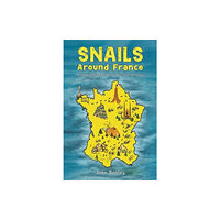 Austin Macauley Publishers Snails Around France (häftad, eng)