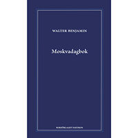 Walter Benjamin Moskvadagbok (inbunden)