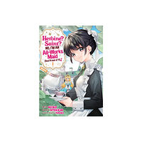 Seven Seas Entertainment, LLC Heroine? Saint? No, I'm an All-Works Maid (And Proud of It)! (Manga) Vol. 1 (häftad, eng)