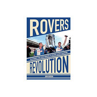 De Coubertin Books Rovers Revolution Blackburn's Rise From Nowhere to Premier League Champions (häftad, eng)