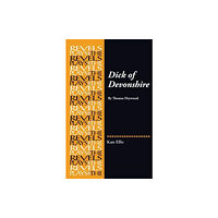 Manchester university press Dick of Devonshire (inbunden, eng)