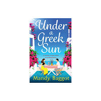 Boldwood Books Ltd Under a Greek Sun (häftad, eng)