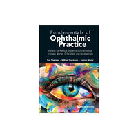 World Scientific Publishing Co Pte Ltd Fundamentals Of Ophthalmic Practice: A Guide For Medical Students, Ophthalmology Trainees, Nurses, Orthoptists And Optom...