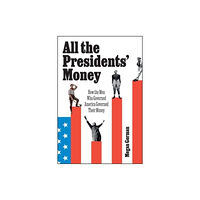 Post Hill Press All the Presidents' Money (inbunden, eng)