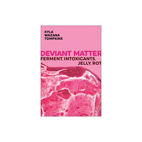 New York University Press Deviant Matter (häftad, eng)