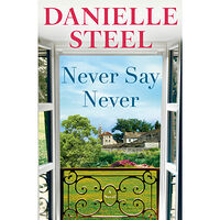 Danielle Steel Never Say Never: A Novel (inbunden, eng)