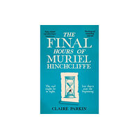 Claire Parkin The Final Hours of Muriel Hinchcliffe (pocket, eng)
