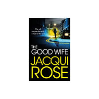 Jacqui Rose The Good Wife (inbunden, eng)