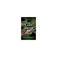 Holly Watt The Last Truths We Told (häftad, eng)