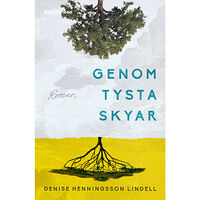 Denise Henningsson Lindell Genom tysta skyar (inbunden)