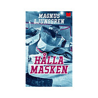 Magnus Ljunggren Hålla masken (pocket)