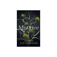 Quercus Publishing Mistletoe (häftad, eng)