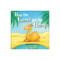 North Parade Publishing How the Camel Got His Hump (häftad, eng)