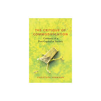 Oxford University Press Inc The Critique of Commodification (häftad, eng)