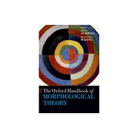 Oxford University Press The Oxford Handbook of Morphological Theory (häftad, eng)