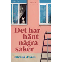 Rebecka Osvald Det har hänt några saker (inbunden)