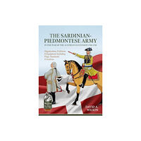 Helion & Company Sardinian-Piedmontese Army in the War of the Austrian Succession 1740-1748 (häftad, eng)