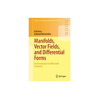 Springer International Publishing AG Manifolds, Vector Fields, and Differential Forms (häftad, eng)