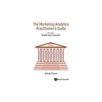 World Scientific Publishing Co Pte Ltd Marketing Analytics Practitioner's Guide, The - Volume 1: Brand And Consumer (häftad, eng)