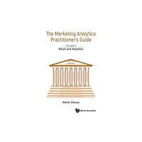 World Scientific Publishing Co Pte Ltd Marketing Analytics Practitioner's Guide, The - Volume 4: Retail And Statistics (häftad, eng)