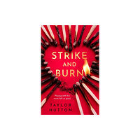 Taylor Hutton Strike and Burn (häftad, eng)