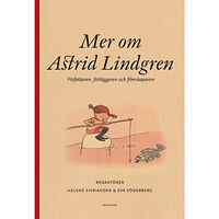 Helene Ehriander Mer om Astrid Lindgren : författaren, förläggaren och filmskaparen (bok, danskt band)