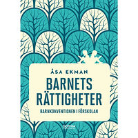 Åsa Ekman Barnets rättigheter : barnkonventionen i förskolan (häftad)