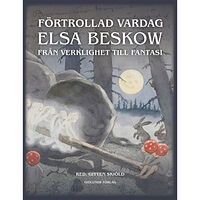 Gidlunds förlag Förtrollad vardag : Elsa Beskow från verklighet till fantasi (inbunden)