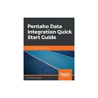 Packt Publishing Limited Pentaho Data Integration Quick Start Guide (häftad, eng)