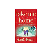 Boldwood Books Ltd Take Me Home (häftad, eng)