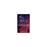 Ann Fraistat A Place for Vanishing (häftad, eng)