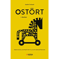 Joakim Sveland Ostört i skolan : från digital distraktion till djup koncentration (häftad)