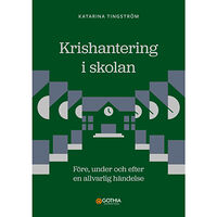 Katarina Tingström Krishantering i skolan : före, under och efter en allvarlig händelse (häftad)