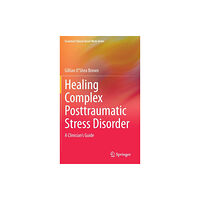 Springer Nature Switzerland AG Healing Complex Posttraumatic Stress Disorder (inbunden, eng)