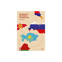 Springer International Publishing AG Introduction to the Eurasian Economic Union (inbunden, eng)