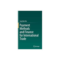 Springer Verlag, Singapore Payment Methods and Finance for International Trade (inbunden, eng)