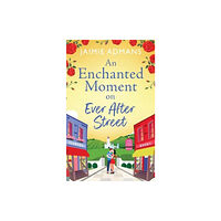 Boldwood Books Ltd An Enchanted Moment on Ever After Street (inbunden, eng)
