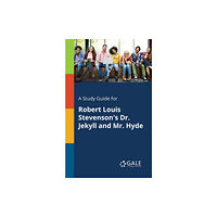 Gale, Study Guides A Study Guide for Robert Louis Stevenson's Dr. Jekyll and Mr. Hyde (häftad, eng)