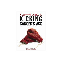 Hay House Inc A Survivor's Guide to Kicking Cancer's Ass (häftad, eng)