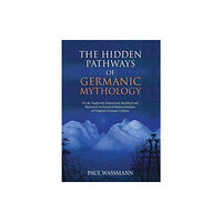 Chiron Publications The Hidden Pathways of Germanic Mythology (inbunden, eng)