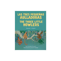 Language Lizard, LLC The Three Little Howlers (Spanish-English) (häftad, spa)