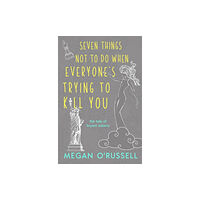 Ink Worlds Press Seven Things Not to Do When Everyone's Trying to Kill You (häftad, eng)