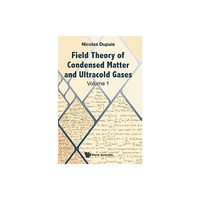 World Scientific Europe Ltd Field Theory Of Condensed Matter And Ultracold Gases - Volume 1 (inbunden, eng)