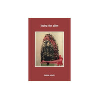Black Sunflowers Poetry Press loving the alien (häftad, eng)
