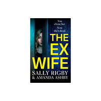Boldwood Books Ltd The Ex-Wife (inbunden, eng)