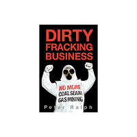 Melbourne Books Dirty Fracking Business (häftad, eng)